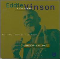 Kidney Stew Is Fine - Eddie "Cleanhead" Vinson