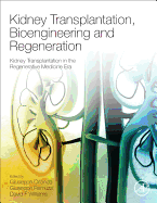 Kidney Transplantation, Bioengineering, and Regeneration: Kidney Transplantation in the Regenerative Medicine Era