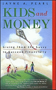 Kids and Money: Giving Them the Savvy to Succeed Financially