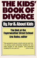 Kids' Book of Divorce - Rofes, Eric E (Editor), and Fayerweather Street School