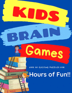 Kid's Brain Games: 100s of exciting mazes, word scrambles, cryptograms, tic-tac toe, and sudoku puzzles for hours of Fun!