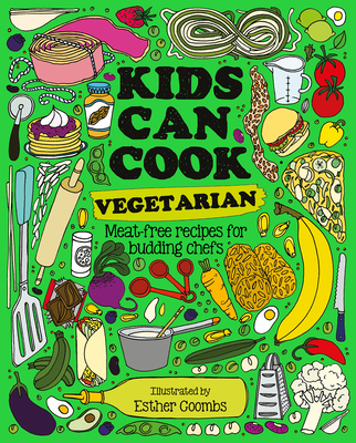 Kids Can Cook Vegetarian: Meat-Free Recipes for Budding Chefs - Books, Button