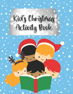 Kid's Christmas Activity Book: Fun Coloring and Activity Pages For Kids Ages 4-8 Years Old