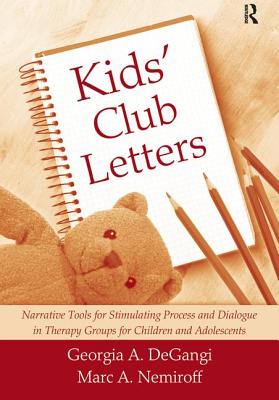 Kids' Club Letters: Narrative Tools for Stimulating Process and Dialogue in Therapy Groups for Children and Adolescents - Appleton, Richard, and Nicolson, Andrew, and Smith, David