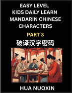 Kids Daily Learn Mandarin Chinese Character (Part 3) - Self-learn Recognizing Simplified Chinese Characters, China Mystery Solved, Brain Game Puzzles for Teens, Young, Adults, Easy Lessons, HSK All Levels