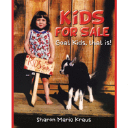 Kids for Sale: Goat Kids, That Is!