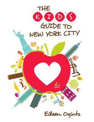 Kid's Guide to New York City - Ogintz, Eileen