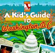 Kid's Guide to Washington, D.C.