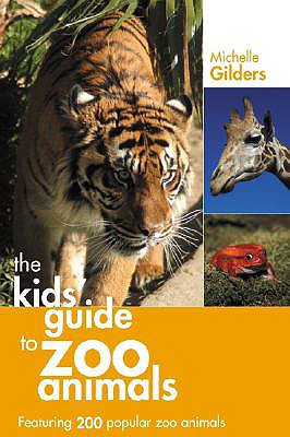 Kid's Guide to Zoo Animals - Gilders, Michelle