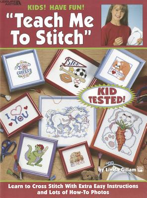 Kids! Have Fun! Teach Me to Stitch - Gillam, Linda