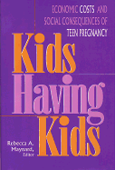 Kids Having Kids: Economic Costs and Social Consequences