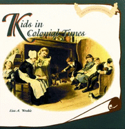 Kids in Colonial Times - Wroble, Lisa A