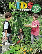 Kids in the Garden: Growing Plants for Food and Fun