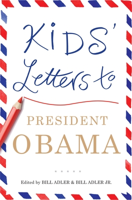 Kids' Letters to President Obama - Adler, Bill (Editor)