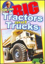 Kids Love Big: Tractors and Trucks - 