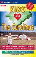Kids Love The Carolinas: Your Family Travel Guide to Exploring "Kid-Friendly" North & South Carolina