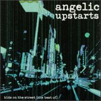 Kids on the Street (The Best of) - Angelic Upstarts