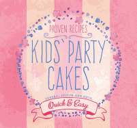 Kids' Party Cakes: Quick & Easy Recipes