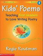 Kids' Poems: 1st Grade: Teaching First Graders to Love Writing Poetry