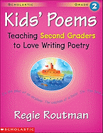 Kids' Poems: Grade 2: Teaching Second Graders to Love Writing Poetry