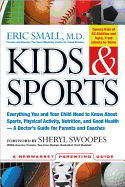 Kids & Sports: Everything You and Your Child Need to Know about Sports, Physical Activity, and Good Health-A Doctor's Guide for Parents and Coaches (Large Print 16pt)