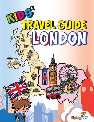 Kids' Travel Guide - London: The Fun Way to Discover London-Especially for Kids - Williams, Sara-Jane, and Flyingkids (From an idea by)