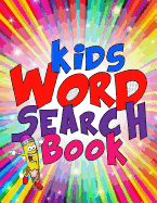 Kids Word Search Book: 50 Large Print Kids Word Find Puzzles: Jumbo Word Seek Book (8.5x11) for Kids Age 6,7,8,9-12