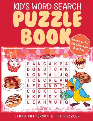 Kid's Word Search Puzzle Book: Fun Puzzles for Kids Ages 8 and Up - Patterson, Jenny, and Puzzler, The