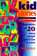 Kidstories : biographies of 20 young people you'd like to know