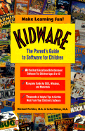 Kidware: The Parent's Guide to Software for Children - Nunez, Celia H, and Perkins, Michael C