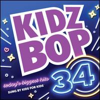Kidz Bop 34 - Kidz Bop Kids
