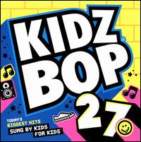 Kidz Bop, Vol. 27 [Walmart Exclusive] - Kidz Bop Kids