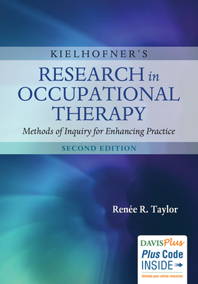 Kielhofner's Research in Occupational Therapy: Methods of Inquiry for Enhancing Practice - Taylor, Renee R, PhD