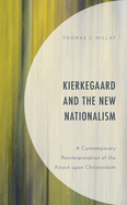 Kierkegaard and the New Nationalism: A Contemporary Reinterpretation of the Attack Upon Christendom
