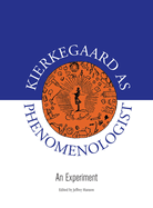 Kierkegaard as Phenomenologist: An Experiment