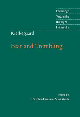 Kierkegaard: Fear and Trembling - Evans, C. Stephen (Editor), and Walsh, Sylvia (Editor)
