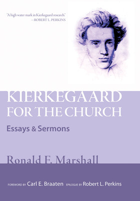 Kierkegaard for the Church - Marshall, Ronald F, and Braaten, Carl E (Foreword by), and Perkins, Robert L (Designer)