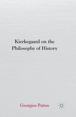 Kierkegaard on the Philosophy of History - Patios, G