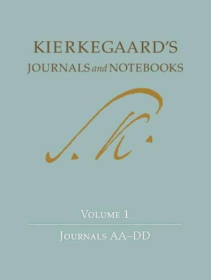 Kierkegaard's Journals and Notebooks, Volume 1: Journals Aa-DD - Kierkegaard, Sren, and Kirmmse, Bruce H (Editor), and Cappelrn, Niels Jrgen (Editor)