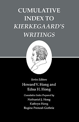 Kierkegaard's Writings, XXVI, Volume 26: Cumulative Index to Kierkegaard's Writings - Hong, Howard V. (Edited and translated by), and Hong, Edna H. (Edited and translated by), and Hong, Nathaniel J. (Compiled by)