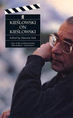 Kieslowski on Kieslowski - Kieslowski, Krysztof, and Stok, Danusia (Editor), and Kieslowski, Krzysztof