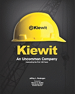 Kiewit: An Uncommon Company: Celebrating the First 125 Years