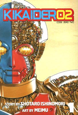 Kikaider Code 02: Volume 1 - Shotaro, Ishinomori