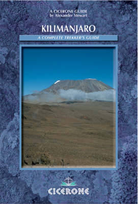 Kilimanjaro: A Trekker's Guide - Stewart, Alex, Dr.