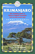 Kilimanjaro: A Trekking Guide to Africa's Highest Mountain - Stedman, Henry