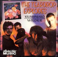 Kilimanjaro/Wilder - The Teardrop Explodes