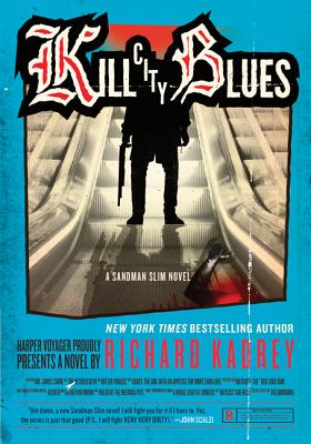 Kill City Blues: A Sandman Slim Novel - Kadrey, Richard