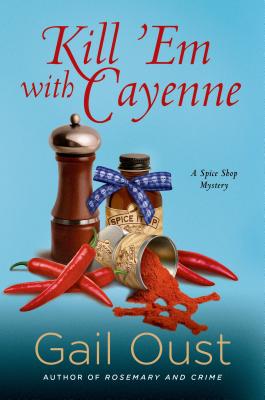 Kill 'em with Cayenne: A Mystery - Oust, Gail