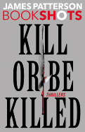 Kill or Be Killed: Thrillers