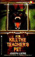 Kill the Teacher's Pet